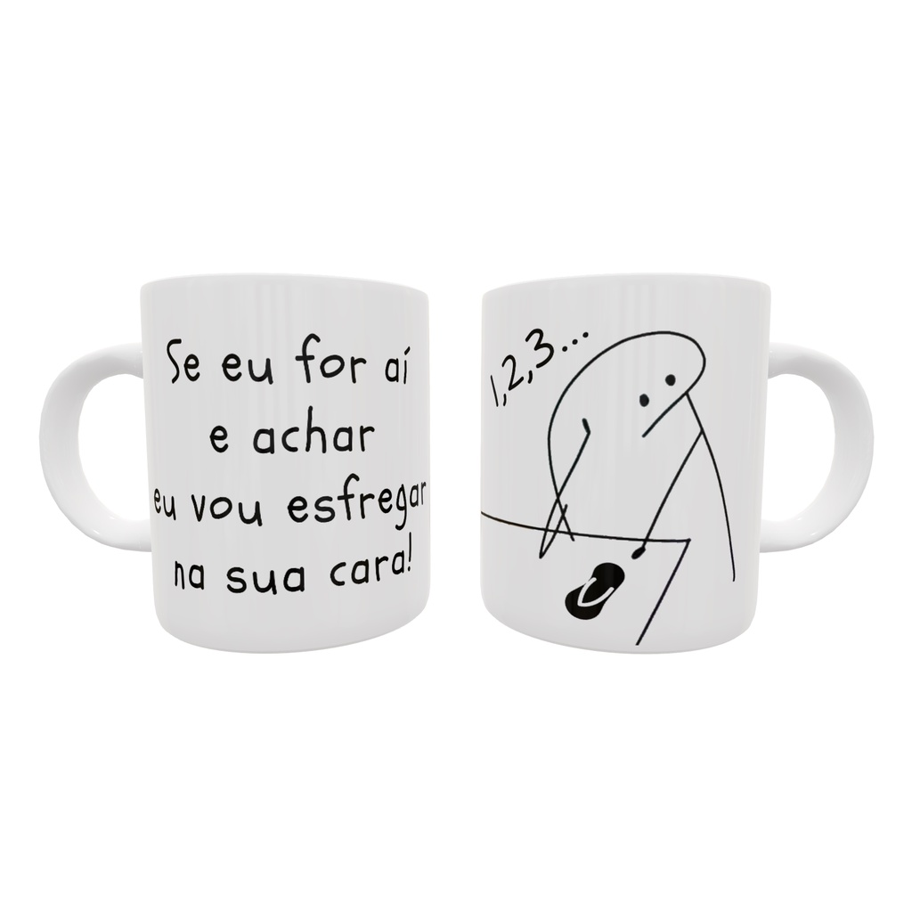 Caneca cerâmica branca Flork Dia das Mães - Se Eu For Aí E Achar Eu Vou  Esfregar Na Sua Cara | Shopee Brasil