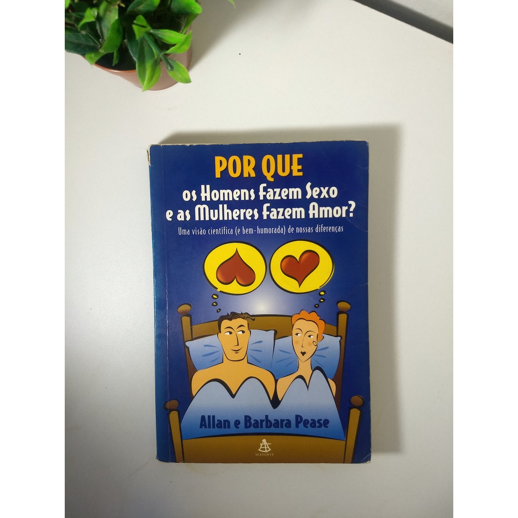 Livro: Por que os homens fazem sexo e as mulheres fazem amor? - Allan Pease  | Shopee Brasil