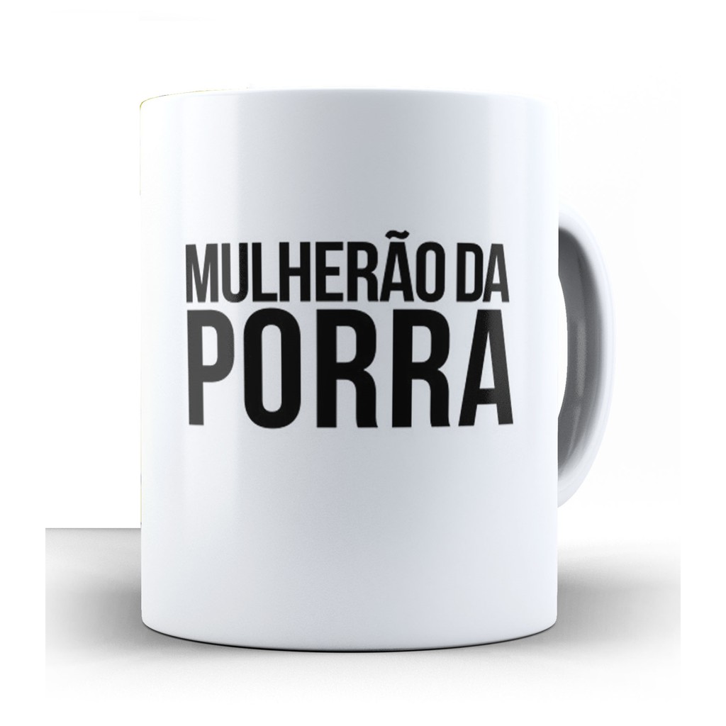 Caneca Cerâmica Mulherão da Porra Frase Divertida | Shopee Brasil